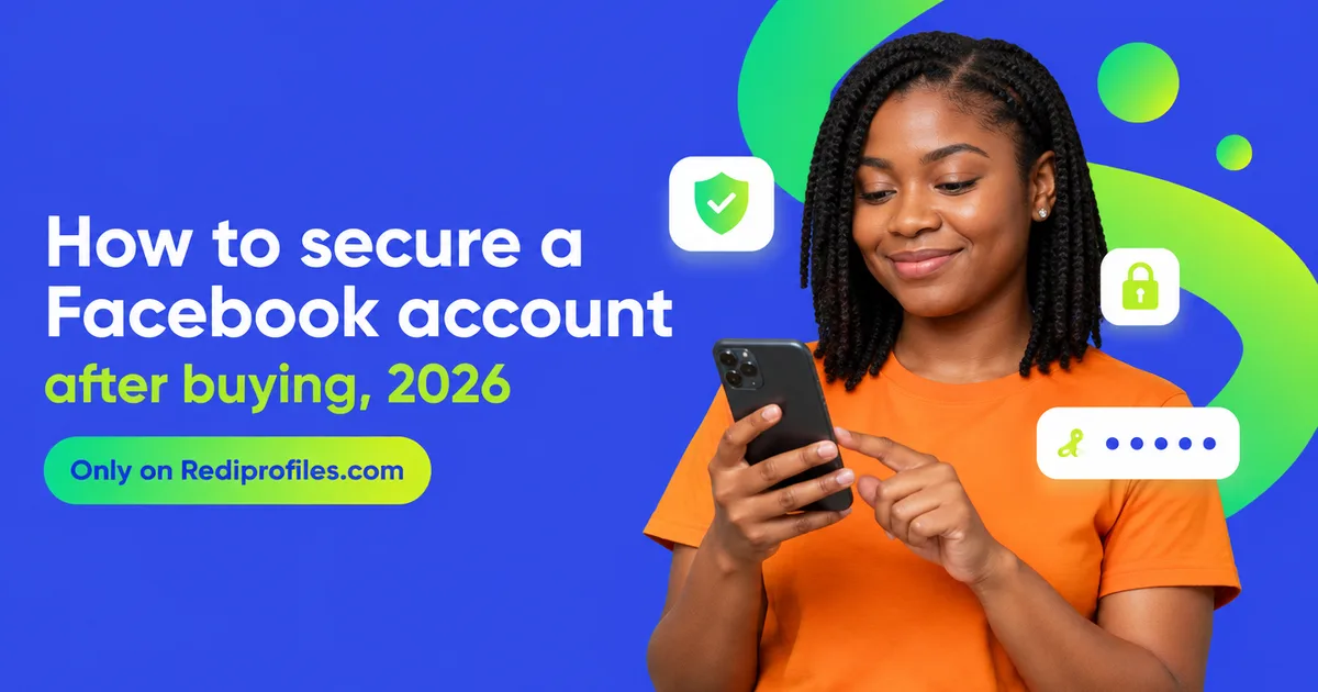 How to Secure a Facebook Account After Buying (2026)