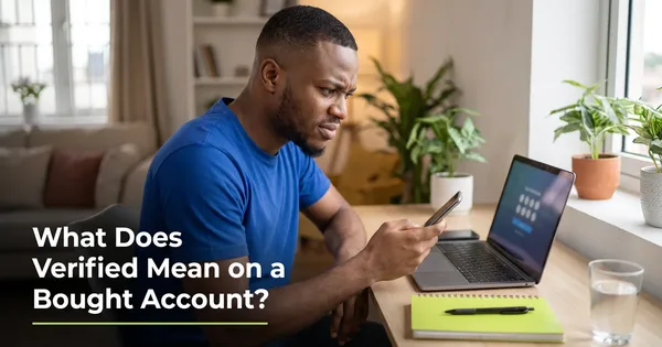 What Does Verified Mean on a Bought Account?